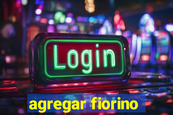 agregar fiorino